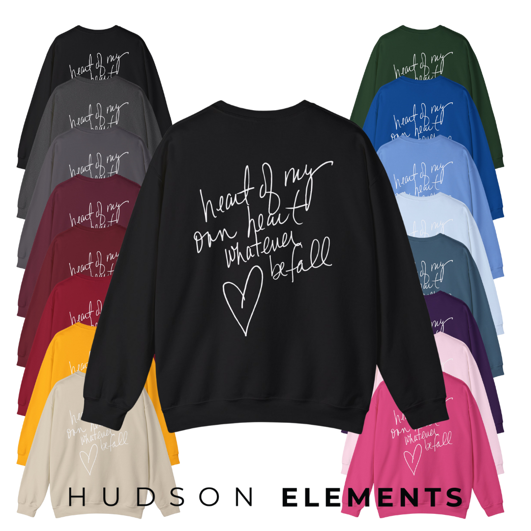 "Heart of My Own Heart" Adult Unisex Heavy Sweatshirt (front and back)