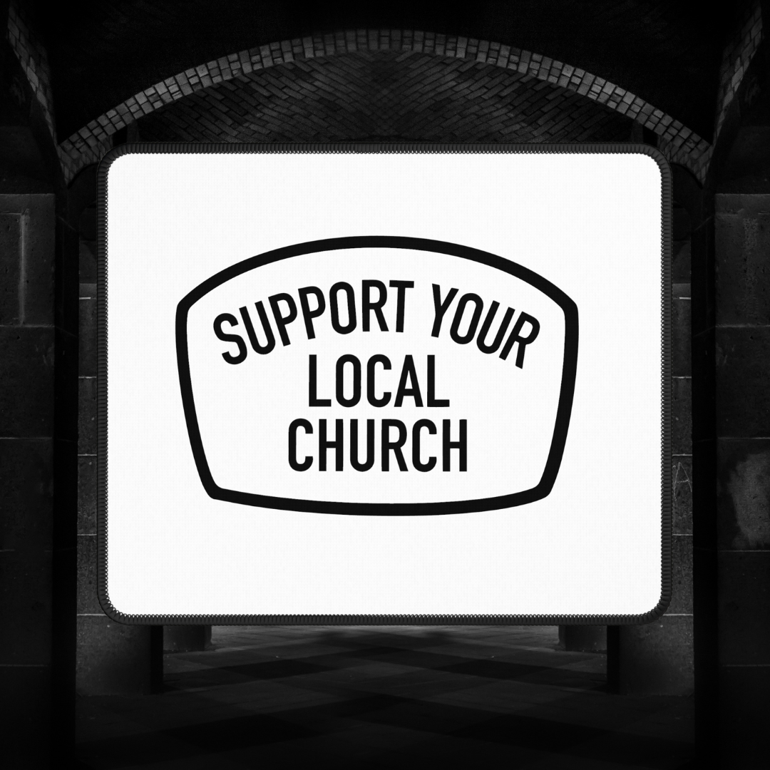 "Support Your Local Church" Mouse Pad