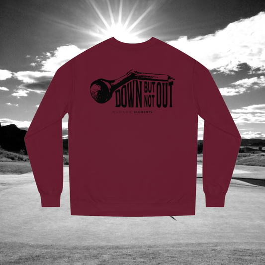 "Down But Not Out" Unisex Crew Neck Sweatshirt (front and back)