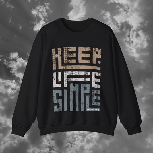 "Keep Life Simple" (1 Timothy 6: 6-10) Adult Unisex Crewneck Sweatshirt