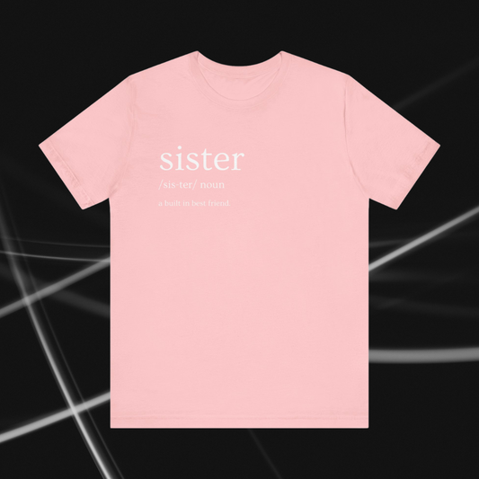 "Sister - Built in Best Friend" Adult Unisex Short Sleeve Tee