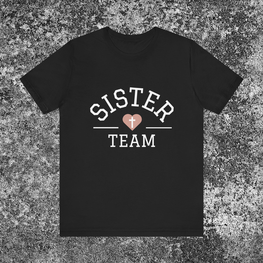 "Sister Team" Adult Unisex Short Sleeve Tee