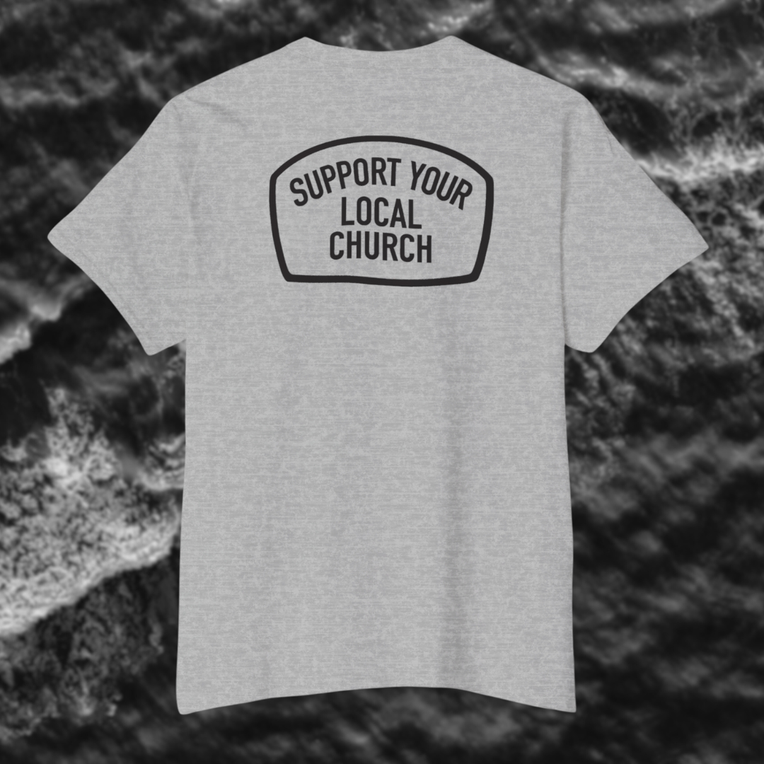 "Support Your Local Church" Adult Unisex Pocket Tee (front and back)